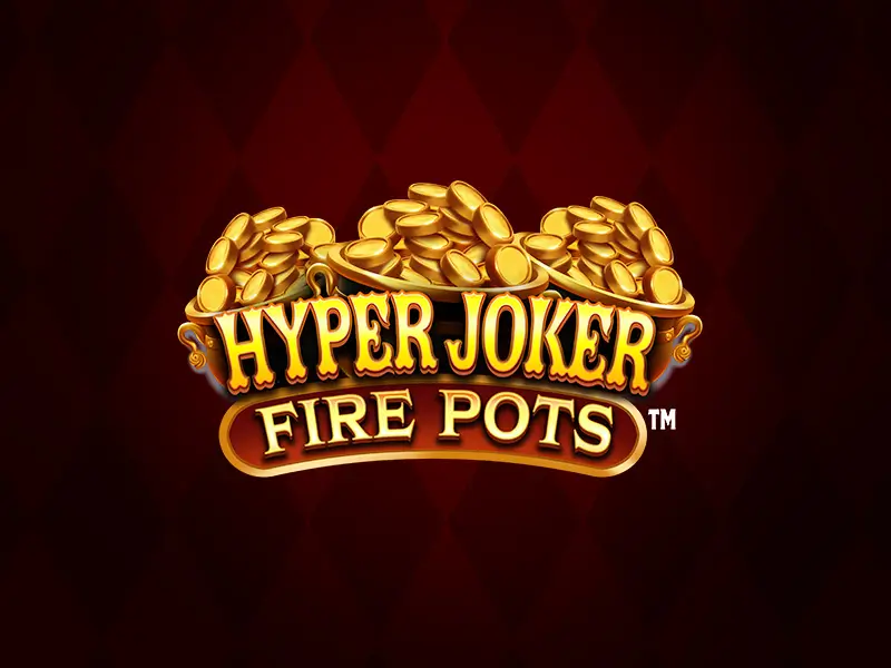 Hyper Joker Fire Pots - Slot Clássico com Jackpot