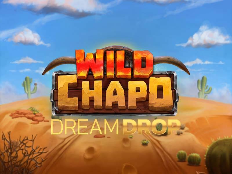 Wild Chapo Dream Drop Slot Game